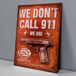 We Dont Call 911, We Use Colt Revolvers