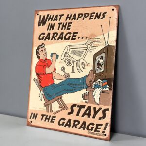 What Happens In The Garage Stays In The Garage