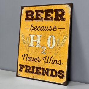 Beer Because H2O Never Wins Friends
