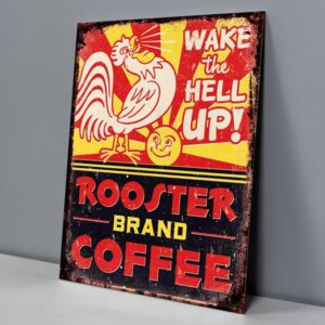 Rooster Brand Coffee, Wake the Hell Up!