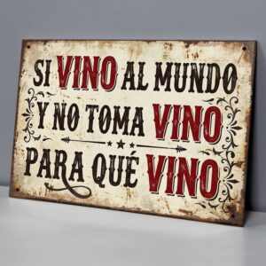Si Vino Al Mundo Y No Toma Vino Para Qué Vino