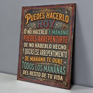 Puedes Hacerlo Hoy O Arrepentirte El Resto De Tu Vida