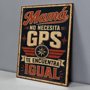 Mamá No Necesita Gps, Te Encuentra Igual