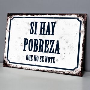 Si Hay Pobreza Que No Se Note