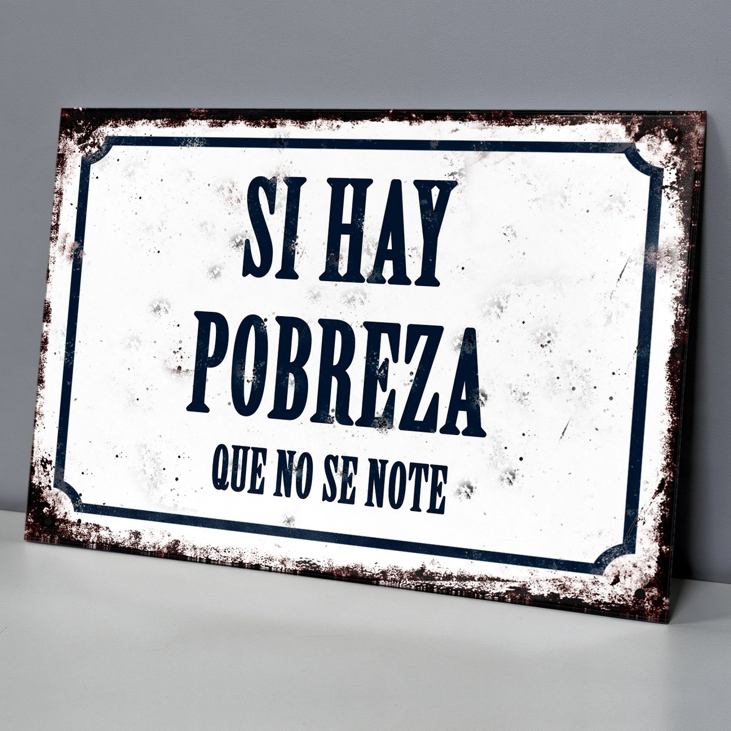Si Hay Pobreza Que No Se Note - Chapa Vintage - CFB009