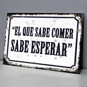 El que Sabe Comer Sabe Esperar