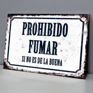 Prohibido Fumar si No Es de la Buena