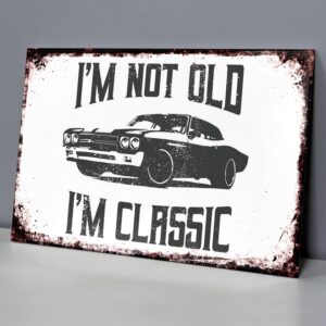 Im Not Old Im Classic