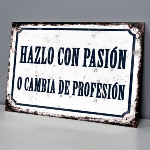 Hazlo Con Pasión O Cambia De Profesión