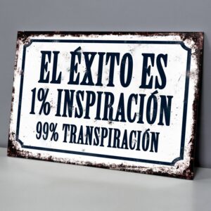 El Éxito Es 1% Inspiración 99% Transpiración