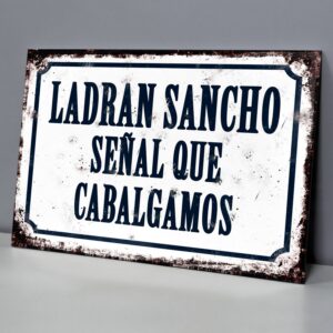 Cervantes: Ladran Sancho, Señal Que Cabalgamos