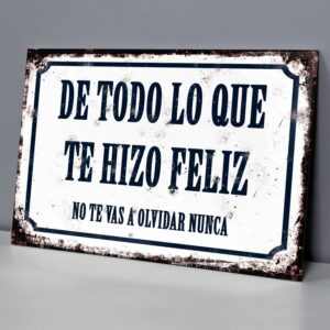 De Todo lo que te Hizo Feliz no te Vas a Olvidar Nunca