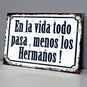 En La Vida Todo Pasa, Menos Los Hermanos