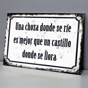 Choza Donde Se Ríe Es Mejor Que Castillo Donde Se Llora