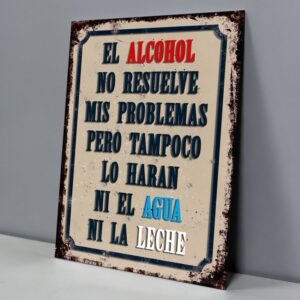 Alcohol No Resuelve, Tampoco El Agua Ni La Leche