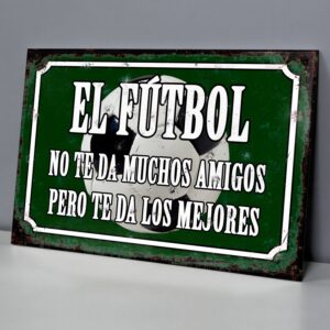 El Fútbol No Te Da Muchos Amigos Pero Te Da Los Mejores