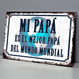 Mi Papá Es El Mejor Papá Del Mundo Mundial