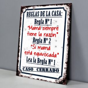 Mama Siempre Tiene la Razon, Reglas de la Casa