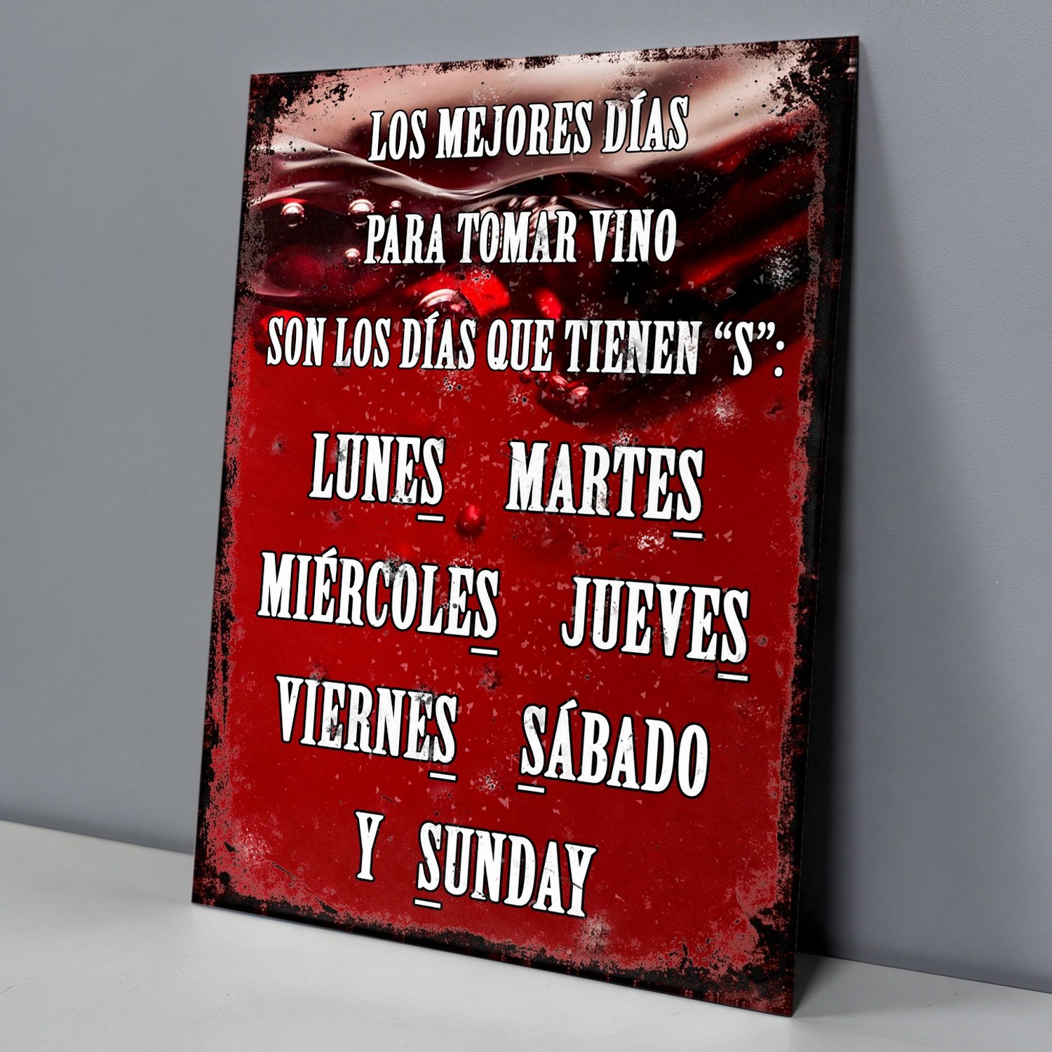 Los Mejores Dias para Tomar Vino Tienen S - Chapa Vintage - CFH010