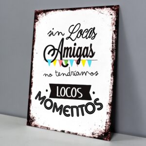 Locas Amigas, Locos Momentos