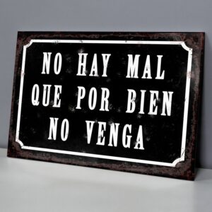 No Hay Mal Que Por Bien No Venga